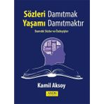 Sözleri Damıtmak Yaşamı Damıtmaktır - Kamil Aksoy