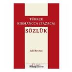 SÖZLÜK / TÜRKÇE - KIRMANCCA (ZAZACA) FERHENGE TIRKİ - KIRMANCKİ (ZAZAKI) - KOMISYON