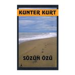 SÖZÜN ÖZÜ - KUNTER KURT