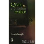 SÖZÜN VE SÜKÛTUN RENKLERI - FATMA KARABIYIK BARBAROSOĞLU
