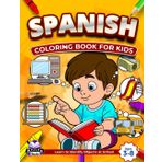 Spanish Coloring Books for Kids Ages 3-8, Learn to Identify Objects at School, Bilingual Book for Children (English and Spanish): Foreign Language Vocabulary Study Aids
