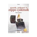 Spastik, Psikopat Ve Zippo Çakmak