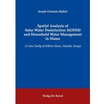 Spatial Analysis of Solar Water Desinfection (SODIS) and Household Water Management in Slums: A Case Study of Kibera Slum, Nairobi, Kenya (GEOGRAPHICA ... Geowissenschaften und Geographie)