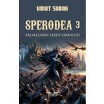 Sperodea 3 / Taş Mezarın Ebedi Sakinleri