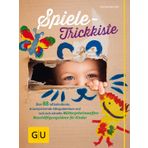 Spiele-Trickkiste: Über 88 luftballonbunte, brauseprickelnde Alltagsabenteuer und ruck-zuck-schnelle Müttergeheimwaffen-Beschäftigungsideen für Kinder