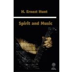 Spirit and Music - H. Ernest Hunt