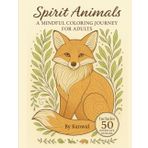 Spirit Animals: A Mindful Coloring Journey for Adults: 50 Zentangle-Inspired Animal Designs for Inner Peace, Focus, and Creative Relaxation