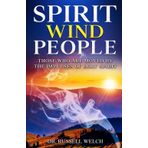 Spirit Wind People: Those Who are Moved by the Impulses of Holy Spirit (God's WindWalker Series, Band 4)