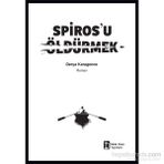 Spiros’u Öldürmek - Derya Karagence