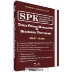 SPK Lisanslama Sınavlarına Hazırlık - Temel Finans Matematiği ve Değerleme Yöntemleri - Nihat Yaşar