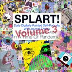 SPLART! Daily Digitally Painted Self-Portraits With Journal Entries By An Artist Living With AIDS In A Time Of Pandemic (volume 3)