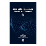Spor Bilimleri Alanında Güncel Araştırmalar IV Gazi Kitabevi
