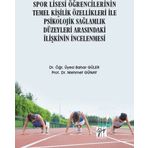 Spor Lisesi Öğrencilerinin Temel Kişilik Özellikleri ile Psikolojik Sağlamlık Düzeyleri Arasındaki İlişkinin İncelenmesi - Bahar Güler Mehmet Günay