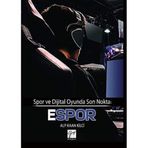 Spor ve Dijital Oyunda Son Nokta - Espor - Alp Kaan Kilci