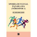 Sporda Duygusal Pazarlama: Nörospor-1 - Dudu Banu Çakar