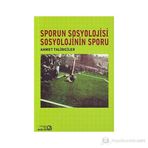 SPORUN SOSYOLOJISI SOSYOLOJININ SPORU - AHMET TALIMCILER