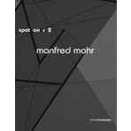 SPOT ON 2: COLOUR, FORM AND CONTINUITY - MANFRED MOHR