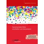 Sprachsensibel Bilder erschließen und interpretieren: Kompendium Sprachsensibler Geschichtsunterricht Bd. 2 (Geschichte unterrichten)