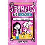 Sprinkles and Unicorn: Surprise Visit (Sprinkles and Unicorn- Funny Illustrated Chapter Books for kids ages 7-10, Band 1)