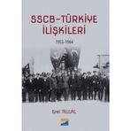 SSCB Türkiye İlişkileri 1953-1964 - Erel Tellal