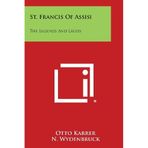 [[St. Francis of Assisi: The Legends and Lauds]] [By: Karrer, Otto] [October, 2013]