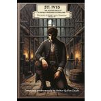 St. Ives: Being the Adventures of a French Prisoner in England: The Works of Robert Louis Stevenson. Vol. XX (annotated)