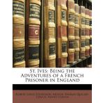 St. Ives: Being the Adventures of a French Prisoner in England