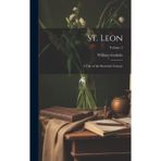 St. Leon: A Tale of the Sixteenth Century, Volume 2