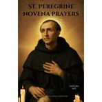 St. Peregrine novena prayers: A Powerful 9-Day Catholic Devotion