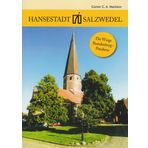 Stadt Salzwedel: Die alte Hansestadt an der Jeetze mit Arendsee und Diesdorf