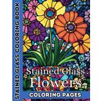 Stained Glass Flowers: A Coloring Book of Floral Mosaic Art: 50+ Beautiful Stained Glass Flower and Pot Designs for Relaxation and Creativity