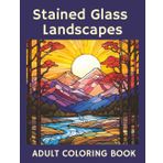 Stained Glass Landscapes Adult Coloring Book: 100 Beautiful Nature Coloring Pages in Stained Glass Style for Adults and Teens | Relaxing Mountain, Forest, Water & Countryside Scenes | 8.5 x 11 inches