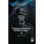 Stalingrad Cehenneminde Bir SS Türk Subayı: Mustafa Teymur Ateşli