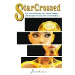 Star Crossed vol. 1: New Tales of Strange Love, Weird Romance, Polymorphic Passions & Feverish Fabulism
