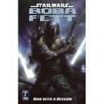 Star Wars: Boba Fett-Man with a Mission (Star Wars: Boba Fett (Unnumbered)) Andrews, Thomas; Marz, Ron; Ostrander, John; Wagner, John; Kennedy, Cam; Melo, Adriana; Velasco, Francisco Ruis and Sanda, Tsuneo