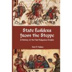 State Builders from the Steppe: A History of the First Bulgarian Empire