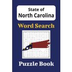 State of North Carolina Word Search Puzzle Book: Word Search Puzzle Book with Easy to Read Print about North Carolina, Old North State, NC Locations ... Gifts for Vacations, Seniors and Teens.