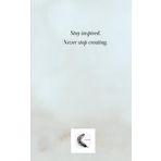 "Stay Inspired. Never Stop Creating." Quaderno a fogli bianchi, formato A5, Medium, 12,7 x 20,32 cm, carta bianca, 24 pagine - diario, appunti, notes, ... calendario, lista, scrivere, ricette, poesie