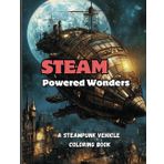 Steam-Powered Wonders: A Steampunk Vehicle Coloring Book