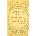 Stefan Zweig Bilmek Değil Sadece Hayal Etmek İnsanı Mutlu Kılar Destek Yayınları