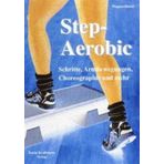Step-Aerobic. Schritte, Armbewegungen, Choreographie und mehr
