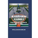 STEPHEN CURRY: The Boy Who Became a Basketball Star (kid's biographies)