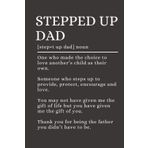 Stepped Up Dad: A Heartfelt Lined Notebook from Bonus Daughter or Son to Stepdad – A Journal for a Stepdad from Wife, Son, or Daughter – A Thoughtful ... Day Gift for a Stepped-Up Dad - Black Color