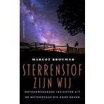 Sterrenstof zijn wij: Ontzagwekkende inzichten uit de wetenschap die hoop geven