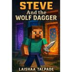 Steve and The Wolf Dagger: A Minecraft Fan Fiction (UnOfficial)