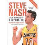 Steve Nash: The Unlikely Ascent of a Superstar by Feschuk, Dave, Grange, Michael (2014) Paperback
