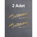 Sticker Dizayn Altın Renkte Atatürk Imza Sticker - (2 Adet )Mustafa Kemal Atatürk Imza Araba Oto Motosiklet Karavan Sticker 00016 - 15x4,5 Cm