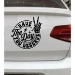 Sticker Dizayn Hak Ettiğin Günü Yaşa Sticker - Have The Day You Deserve Sticker - Araba Oto Cam Motosiklet Karavan Sticker - 00230 - Siyah - 25x23 Cm