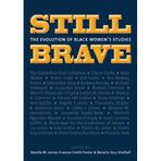 Still Brave : Legendary Black Women on Race and Gender by Frances Smith Foster (2010-05-27)