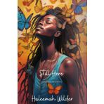 Still Here: A Journey of Healing, Flow, and Becoming